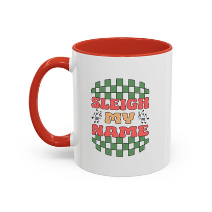 Sleigh My Name Christmas Mug